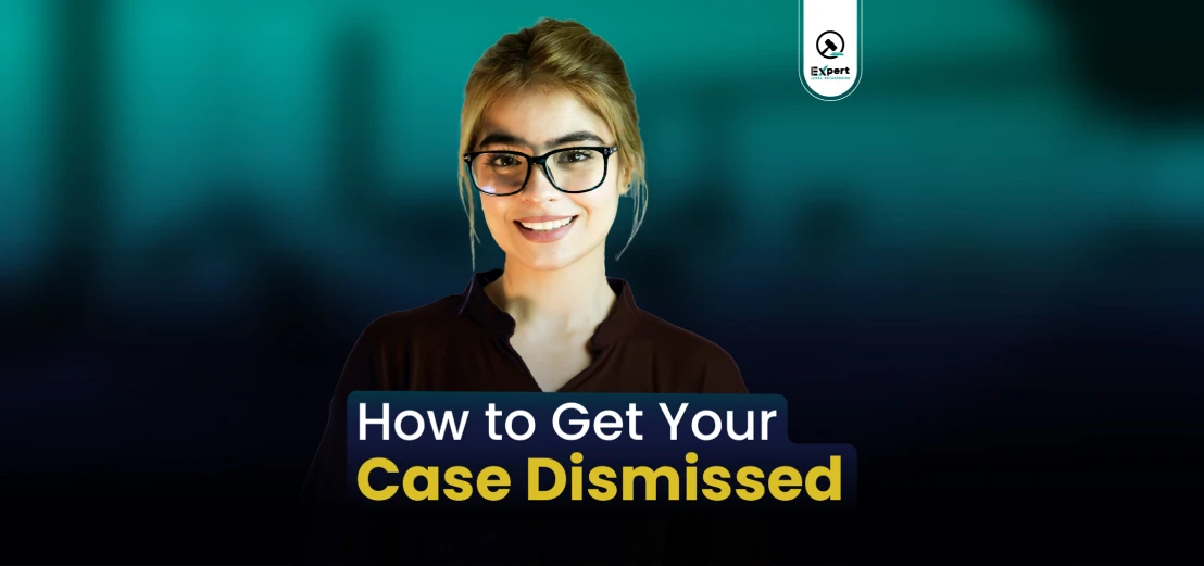 How to Get Your Case Dismissed